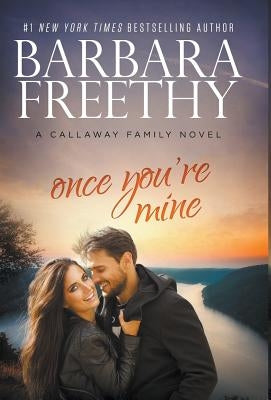 Once You're Mine by Freethy, Barbara