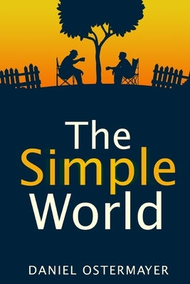 The Simple World by Ostermayer, Daniel