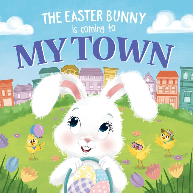 The Easter Bunny Is Coming to My Town by James, Eric