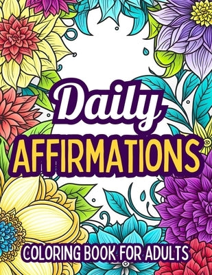 Daily Affirmations Coloring Book For Adults by Ray, Stevie