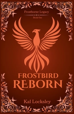 Frostbird Reborn by Locksley, Kal