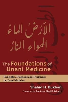 The Foundations of Unani Medicine by Bukhari, Shahid H.