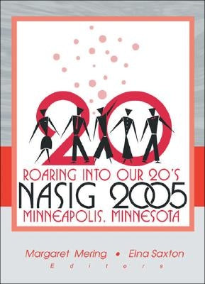 Roaring Into Our 20's: Nasig 2005 by Mering, Margaret