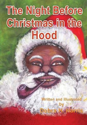 The Night Before Christmas in the Hood by Harris, Debra H.