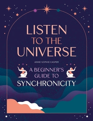 Listen to the Universe by Casper, Anne-Sophie