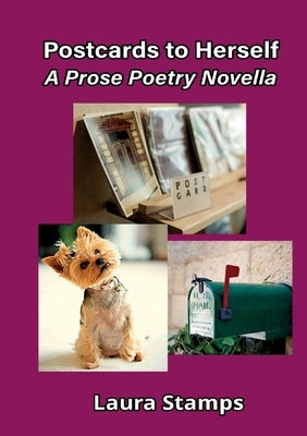 Postcards to Herself: A Prose Poetry Novella by Stamps, Laura