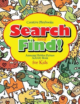Search and Find Amazing Hidden Picture Activity Book for Kids by Creative Playbooks