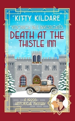 Death at the Thistle Inn: A 1920s Historical Mystery by Kildare, Kitty