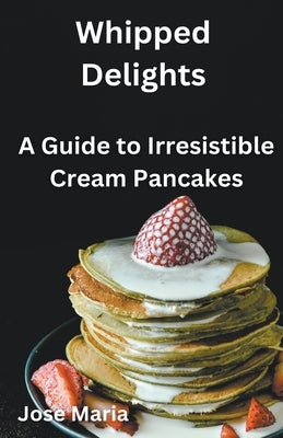 Whipped Delights by Maria, Jose