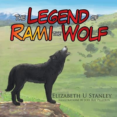 The Legend of Rami the Wolf by Stanley, Elizabeth