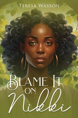 Blame It on Nikki by Wasson, Teresa