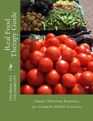 Real Food Therapy Guide by Unlimited, True Health