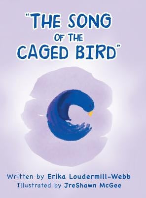 "The Song of the Caged Bird" by Loudermill-Webb, Erika
