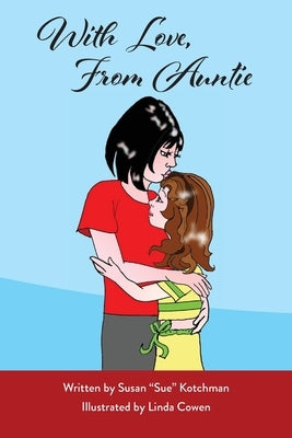 With Love, From Auntie by Kotchman, Susan Sue