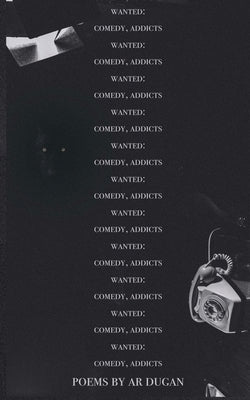 Wanted: Comedy, Addicts by Dugan, Ar