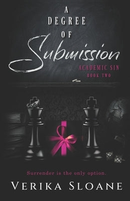 A Degree of Submission (Academic Sin Series Book 2) by Sloane, Verika