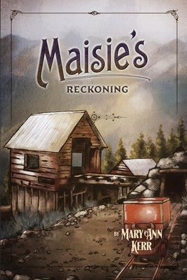 Maisie's Reckoning by Kerr, Mary Ann