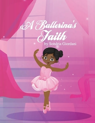A Ballerina's Faith by Giordani, Sondria
