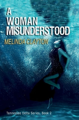 A Woman Misunderstood by Clayton, Melinda