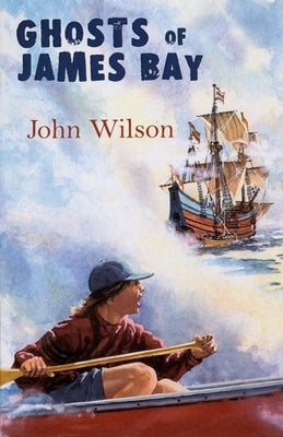 Ghosts of James Bay by Wilson, John