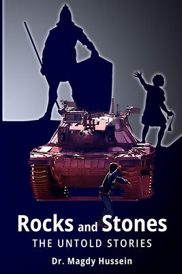 Rocks and Stones: The Untold Stories by Hussein, Magdy