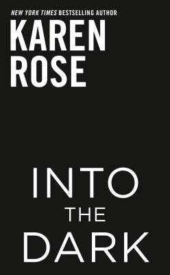Into the Dark by Rose, Karen