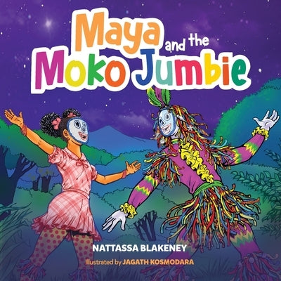 Maya and the Moko Jumbie by Blakeney, Nattassa