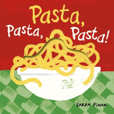 Pasta, Pasta, Pasta! by Finan, Sarah