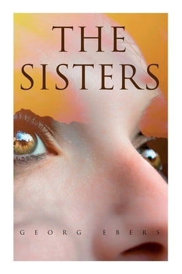 The Sisters: The Sisters by Ebers, Georg