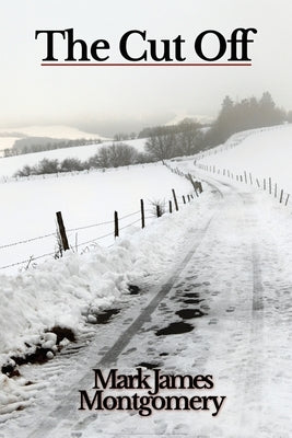 The Cut Off by Montgomery, Mark James