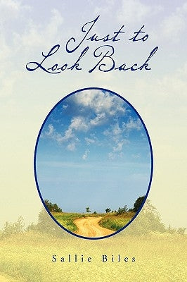 Just to Look Back by Biles, Sallie