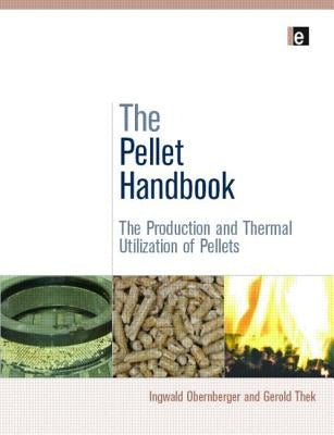 The Pellet Handbook: The Production and Thermal Utilization of Biomass Pellets by Thek, Gerold