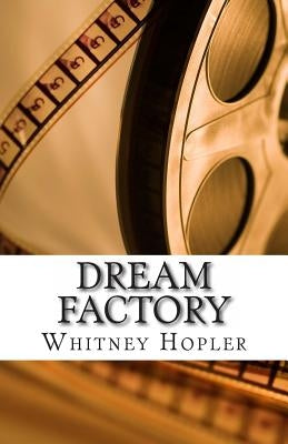 Dream Factory by Hopler, Whitney Von Lake