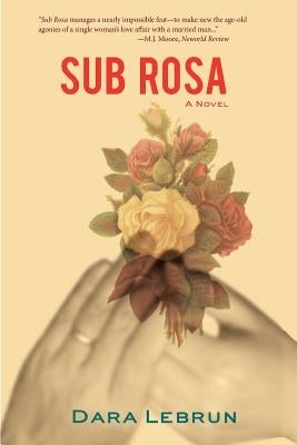 Sub Rosa by Lebrun, Dara