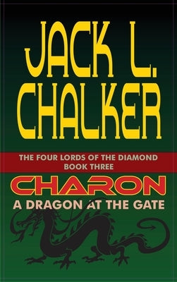 Charon: A Dragon at the Gate by Chalker, Jack L.