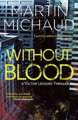Without Blood: A Victor Lessard Thriller by Michaud, Martin
