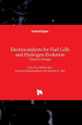 Electrocatalysts for Fuel Cells and Hydrogen Evolution: Theory to Design by Ray, Abhijit