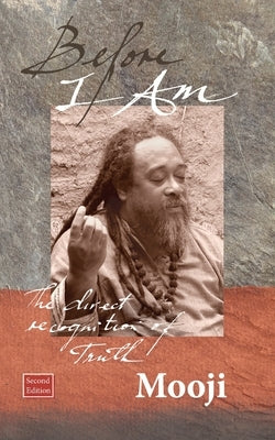 Before I Am, Second Edition by Mooji
