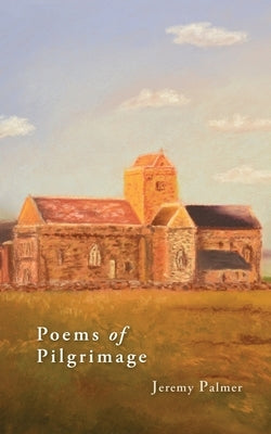 Poems of Pilgrimage by Palmer, Jeremy