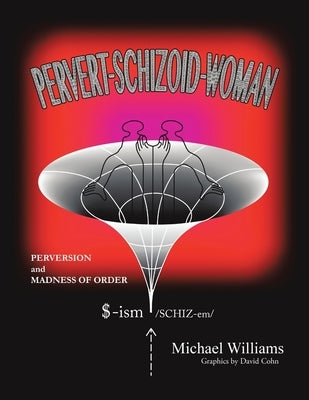 Pervert-Schizoid-Woman by Williams, Michael