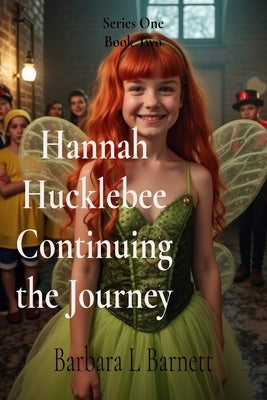 Hannah Hucklebee Continuing the Journey: Life Goes On or Does It? by Barnett, Barbara L.