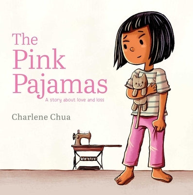 The Pink Pajamas: A Story about Love and Loss by Chua, Charlene