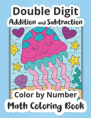 Double Digit Addition and Subtraction Color by Number Math Coloring Book by Meducolara