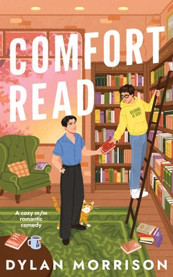 Comfort Read: A Cozy M/M Bookish Romance by Morrison, Dylan