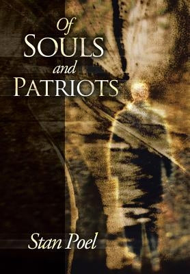 Of Souls and Patriots by Poel, Stan