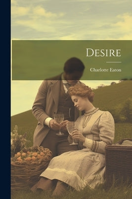Desire by Eaton, Charlotte