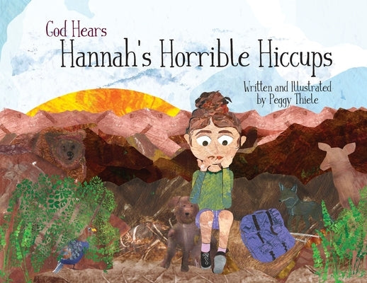 God Hears Hannah's Horrible Hiccups by Thiele, Peggy