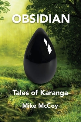 Obsidian: Tales of Karanga by McCoy, Mike S.