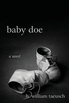 Baby Doe by Taeusch, H. William