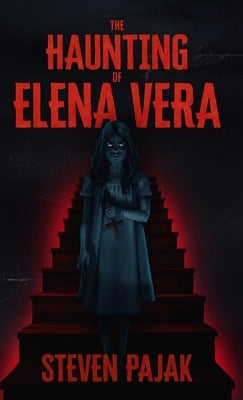The Haunting of Elena Vera by Pajak, Steven